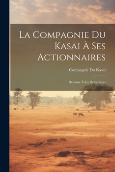 Paperback La Compagnie Du Kasai À Ses Actionnaires: Réponse À Ses Détracteurs [French] Book