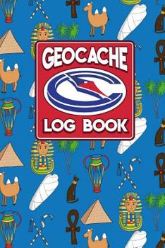 Geocache Log Book: Geocache Log Sheets, Geocaching Log Sheets, Geocaching Log, Geocaching Paper, Cute Ancient Egypt Pyramids Cover