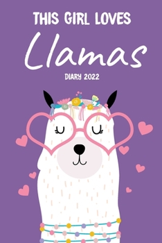 This Girl Loves Llamas Diary 2022 : Cute Full Year 2022 185 Page Diary Journal Notebook for Llama Lovers