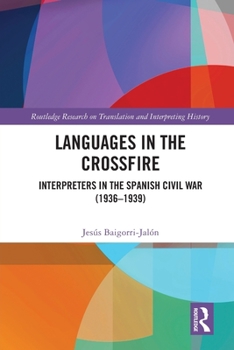 Paperback Languages in the Crossfire: Interpreters in the Spanish Civil War (1936-1939) Book