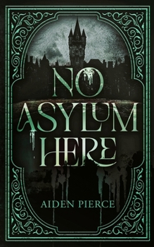 No Asylum Here: A Gothic Horror Romance (Madness of Two)