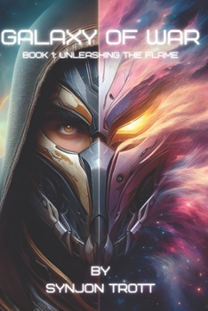 Paperback Galaxy of War Book 1: Unleashing the Flame Book