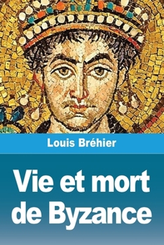 Paperback Vie et mort de Byzance [French] Book