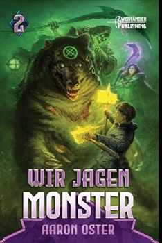 Wir jagen Monster 2: Ein LitRPG-Abenteuer (German Edition)