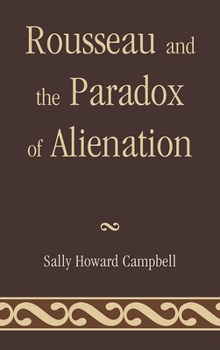 Hardcover Rousseau and the Paradox of Alienation Book