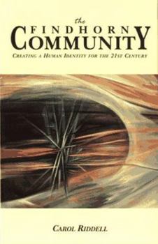 Paperback The Findhorn Community: Creating a Human Identity for the 21st Century Book