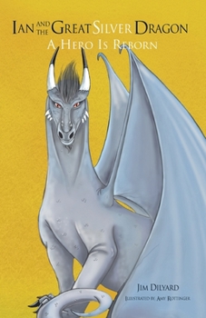 Paperback Ian and The Great Silver Dragon: A Hero is Reborn Book