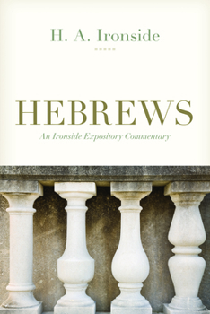 Hebrews (Ironside, H. a. Commentaries.) - Book  of the Ironside Expository Commentaries