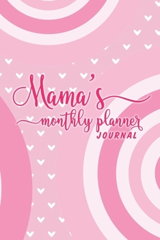 Mama's Monthly Planner Journal : Fully Customizable 6 X 9 Matte Paperback Fill-In-the-Blanks Monthly Planner Journal with Contacts and Password Logbook