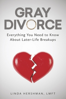 Paperback Gray Divorce: Everything You Need to Know about Later-Life Breakups Book