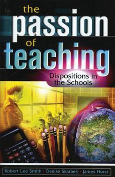 The Passion of Teaching: Dispositions in the Schools