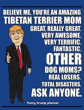 Funny Trump Planner: Funny Tibetan Terrier Planner for Trump Supporters (Conservative Trump Gift)