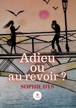 Paperback Adieu ou au revoir ? [French] Book