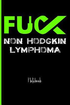 Paperback Fuck Non Hodgkin Lymphoma: College Ruled Notebook Book