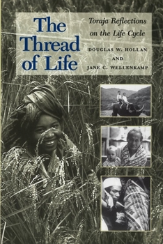 Paperback The Thread of Life: Toraja Reflections on the Life Cycle Book