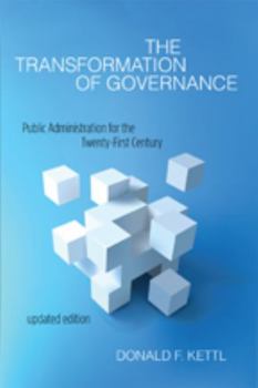 The Transformation of Governance: Public Administration for Twenty-First Century America - Book  of the Interpreting American Politics
