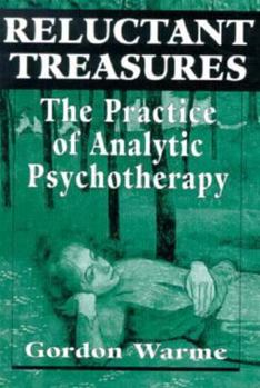 Hardcover Reluctant Treasures: The Practice of Analytic Psychotherapy Book