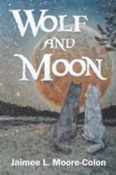 Paperback Wolf and Moon: #1 of a Series Book