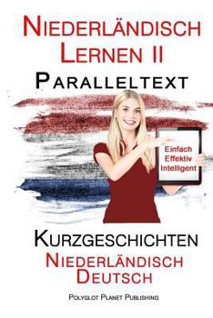 Paperback Niederländisch Lernen II: Paralleltext - Kurzgeschichten (Niederländisch - Deutsch) [German] Book