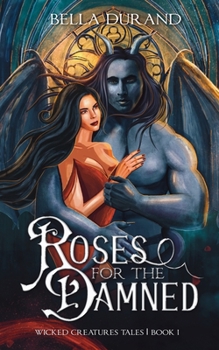 Paperback Roses for the Damned: A Dark Hunchback of Notre-Dame Retelling Book