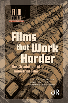 Hardcover Films That Work Harder: The Circulation of Industrial Film Book