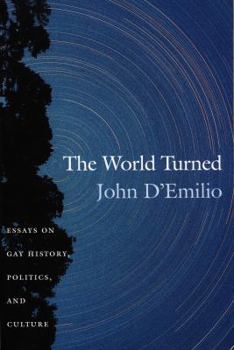 Paperback The World Turned: Essays on Gay History, Politics, and Culture Book