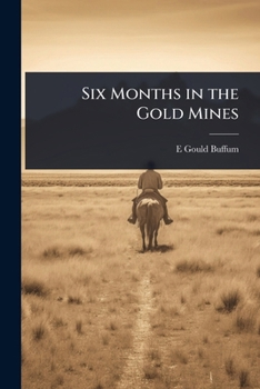 Paperback Six Months in the Gold Mines Book