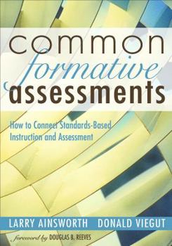 Hardcover Common Formative Assessments: How to Connect Standards-Based Instruction and Assessment Book