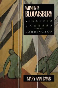 Hardcover Women of Bloomsbury: Virginia, Vanessa, and Carrington Book