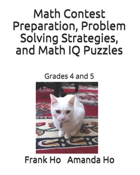 Paperback Math Contest Preparation, Problem Solving Strategies, and Math IQ Puzzles: Grades 4 and 5 Book