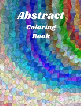 Paperback Abstract Coloring Book: Abstract Coloring Book for Adults & Kids / abstracts designs / abstract coloring pages / psychedelic coloring book / a Book