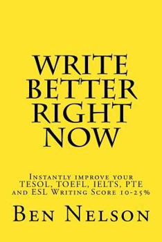 Paperback Write Better Right Now: An English Language Learner Guide to Academic Writing Book