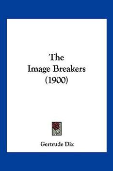 Paperback The Image Breakers (1900) Book
