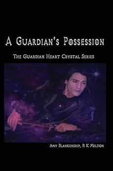 A Guardian's Possession - Book #5 of the Guardian Heart Crystal