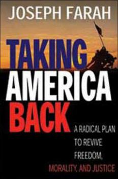 Paperback Taking America Back: A Radical Plan to Revive Freedom, Morality, and Justice Book