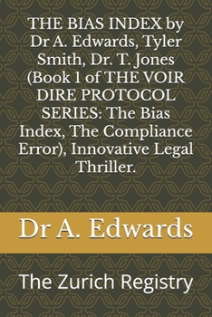 Paperback THE BIAS INDEX by Dr A. Edwards, Tyler Smith, Dr. T. Jones (Book 1 of THE VOIR DIRE PROTOCOL SERIES: The Bias Index, The Compliance Error), Innovative Book