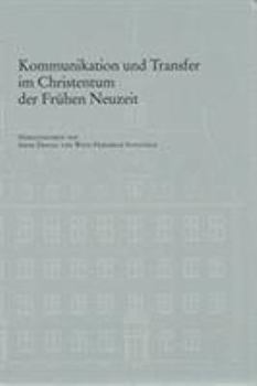 Hardcover Kommunikation Und Transfer Im Christentum Der Fruhen Neuzeit [German] Book
