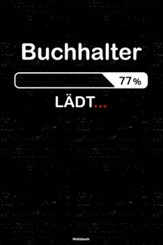 Buchhalter Lädt… Notizbuch: Buchhalter Journal DIN A5 liniert 120 Seiten Geschenk (German Edition)