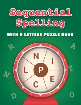 Paperback Sequential Spelling With 6 Letters Puzzle Book: Word Scramble Books for Adults Book