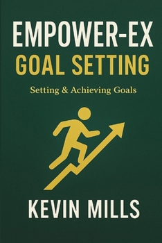 Paperback Empower-Ex Goal Setting: Setting and Achieving Your Goals Book