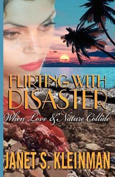 Paperback Flirting with Disaster: When Love and Nature Collide Book