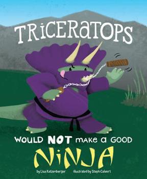 Hardcover Triceratops Would Not Make a Good Ninja Book