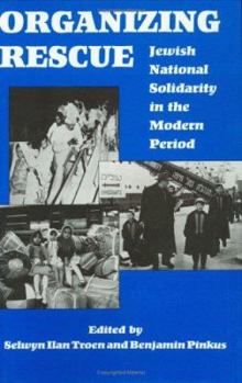 Hardcover Organizing Rescue: Jewish National Solidarity in the Modern Period Book