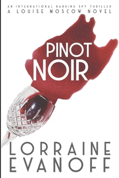 Pinot Noir - Book #2 of the Louise Moscow
