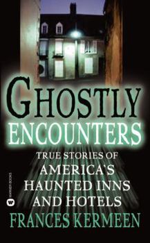Mass Market Paperback Ghostly Encounters: True Stories of America's Haunted Inns and Hotels Book