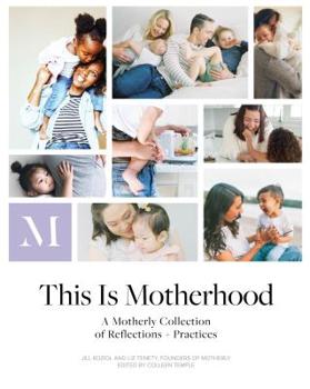 Paperback This Is Motherhood: A Motherly Collection of Reflections + Practices Book