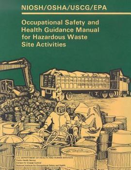 Paperback Occupational Safety and Health Guidance Manual for Hazardous Waste Site Activities Book