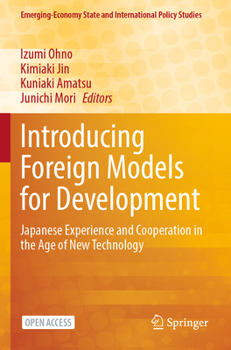 Paperback Introducing Foreign Models for Development: Japanese Experience and Cooperation in the Age of New Technology Book
