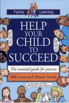 Paperback Help Your Child to Succeed: The Essential Guide for Parents Book