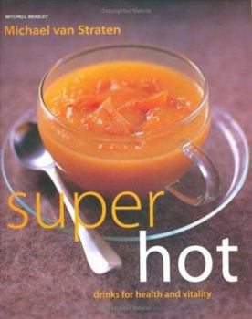 Paperback Super Hot Drinks : For Health and Vitality Book